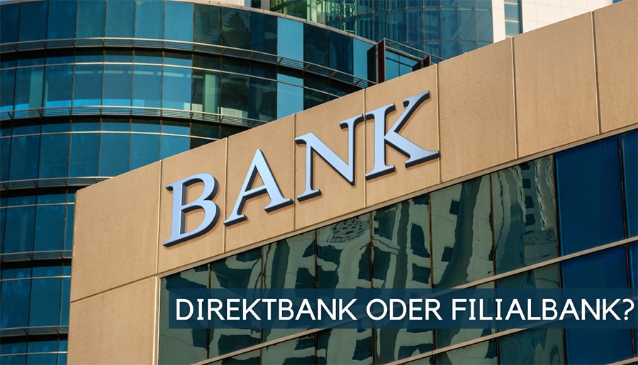 Direktbank oder Filialbank: beide Bankmodelle im Vergleich